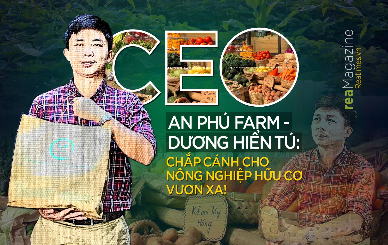 CEO AN PHÚ FARM – DƯƠNG HIỂN TÚ: CHẮP CÁNH NÔNG NGHIỆP HỮU CƠ